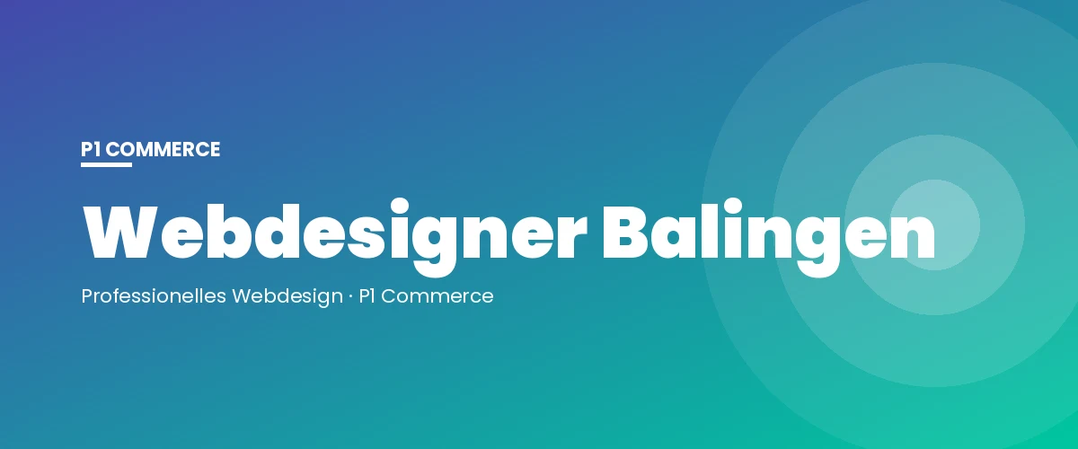 Webdesigner Balingen – P1 Commerce Webagentur